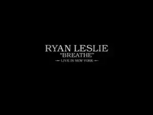 Video: Ryan Leslie - Breathe (Live In Brooklyn, New York)